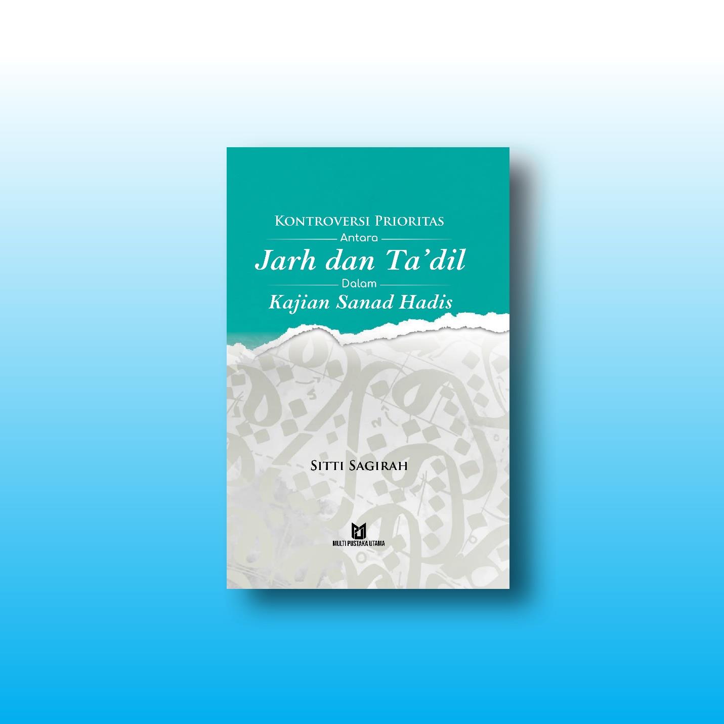 Kontroversi Prioritas Antara Jarh dan Ta'dil dalam Kajian Sanad Hadis