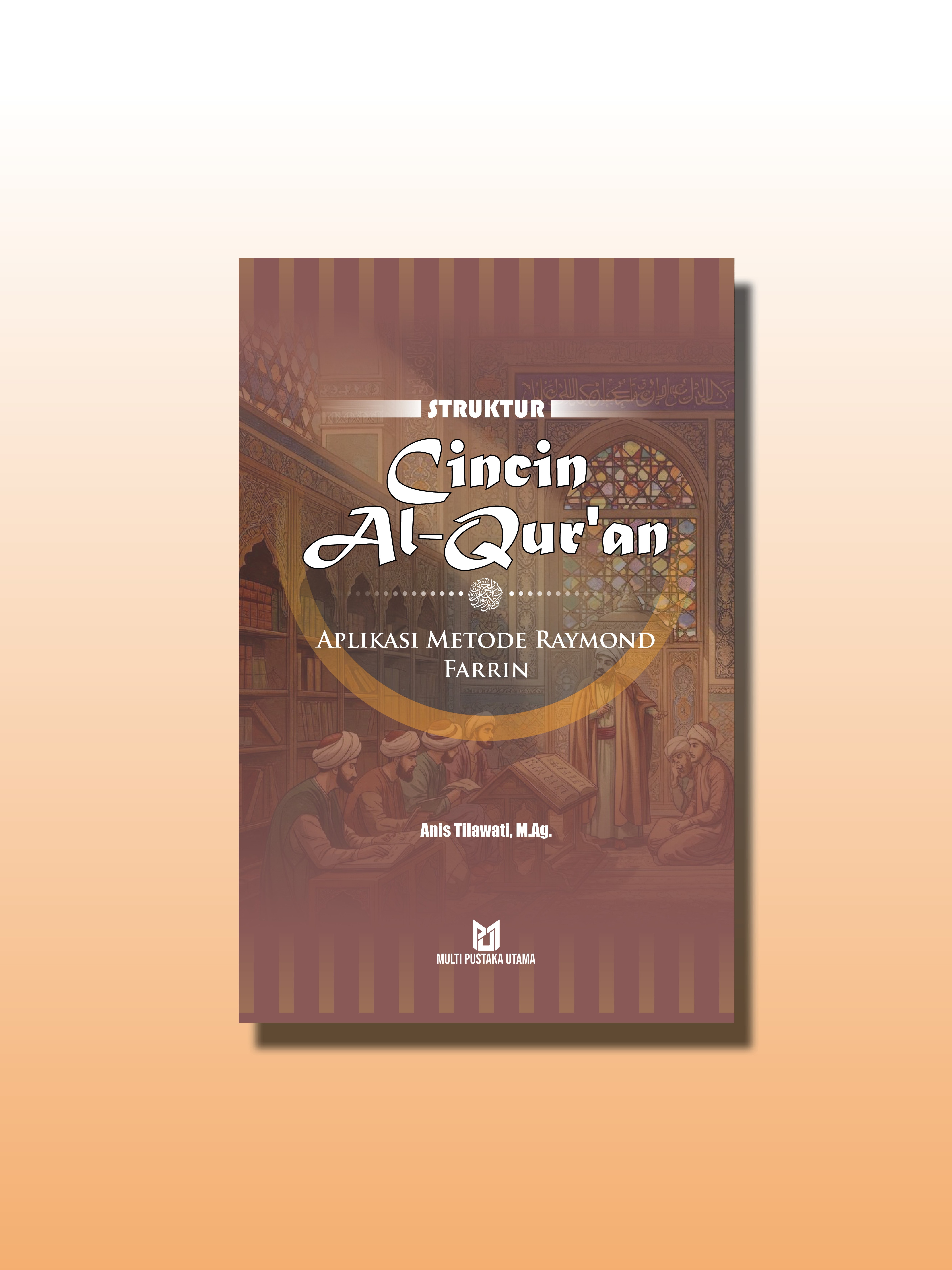 Struktur Cincin Al-Qur'an: Aplikasi Metode Raymond Farrin